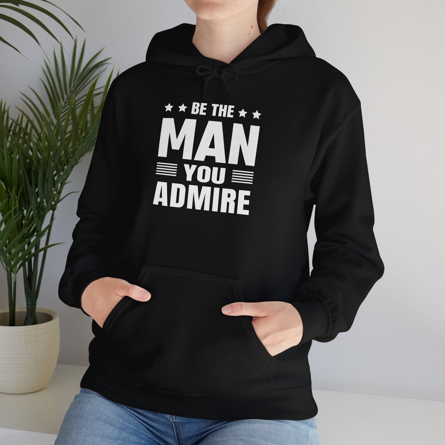 unisex heavy blend™ hooded sweatshirt - be the man you admire - self-improvement quote