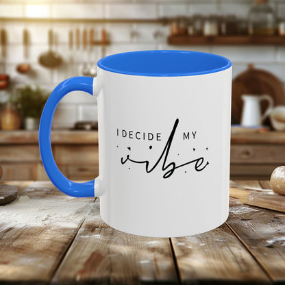 Colorful Mugs (11oz, 15oz) - I Decide My Vibe - Confidence & Control Quote